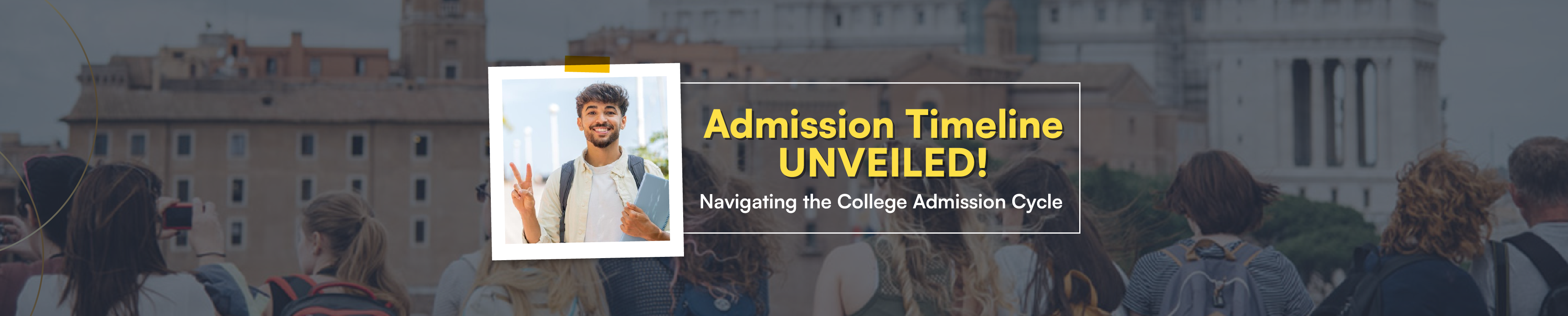 Admission Timeline Unveiled: Navigating the College Admission Cycle